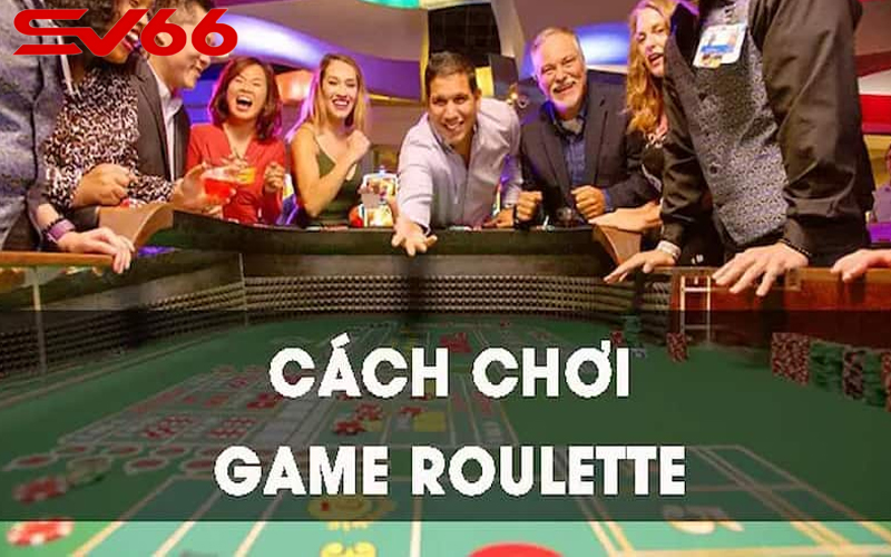 Dễ dàng khám phá chiến thuật chơi Roulette tại SV66