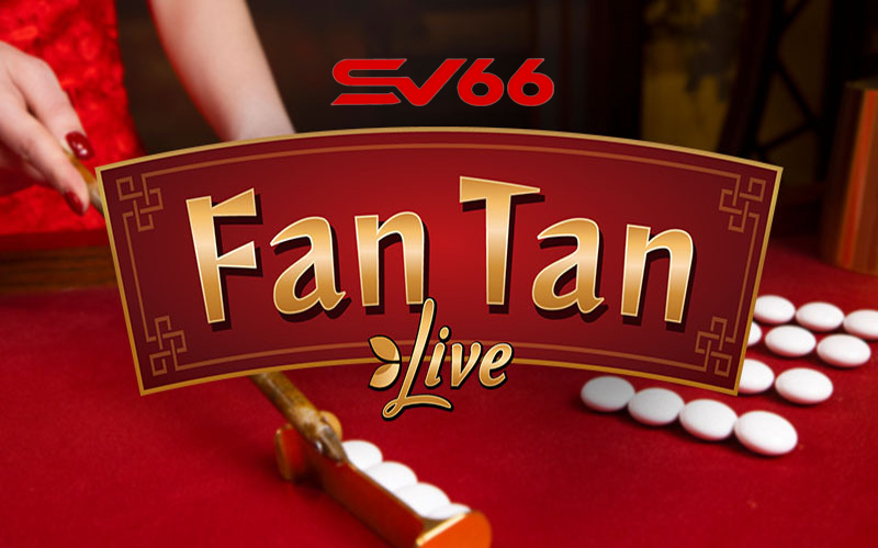 Đôi điều cơ bản về Fantan SV66 như thế nào?